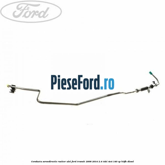 Conducta servodirectie racitor ulei Ford Transit 2006-2014 2.4 TDCi 4x4 140 cp H9FB diesel