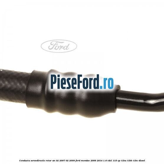 Conducta servodirectie retur an 02/2007-02/2009 Ford Mondeo 2008-2014 1.6 TDCi 115 cp T1BA, T1BB, T1BC diesel