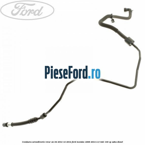 Conducta servodirectie retur an 04/2012-12/2014 Ford Mondeo 2008-2014 2.0 TDCi 130 cp