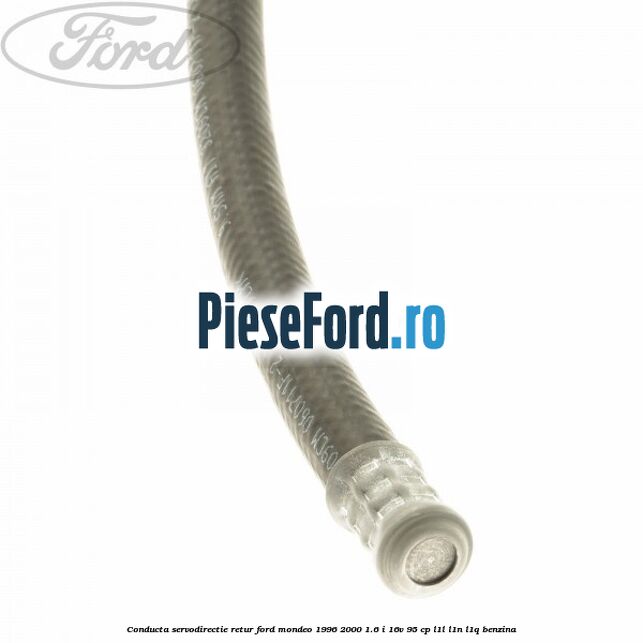 Conducta servodirectie retur Ford Mondeo 1996-2000 1.6 i 16V 95 cp L1L, L1N, L1Q benzina