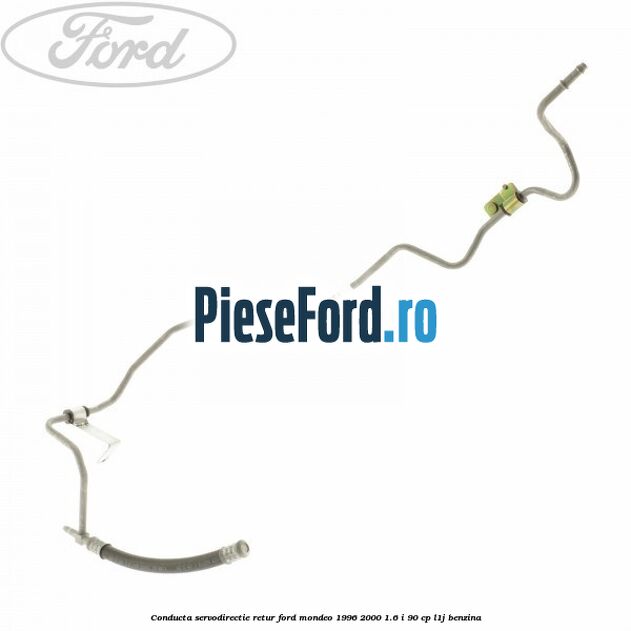 Conducta servodirectie retur Ford Mondeo 1996-2000 1.6 i 90 cp L1J benzina