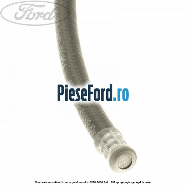 Conducta servodirectie retur Ford Mondeo 1996-2000 2.0 i 131 cp NGA, NGB, NGC, NGD benzina