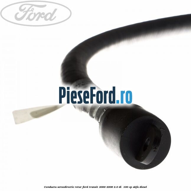 Conducta servodirectie retur Ford Transit 2000-2006 2.0 DI  100 cp ABFA diesel
