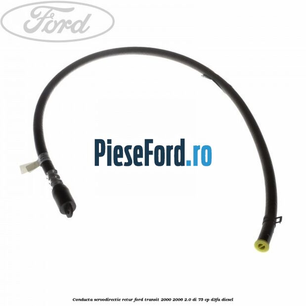 Conducta servodirectie retur Ford Transit 2000-2006 2.0 DI 75 cp D3FA diesel