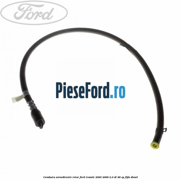 Conducta servodirectie retur Ford Transit 2000-2006 2.0 DI 86 cp F3FA diesel