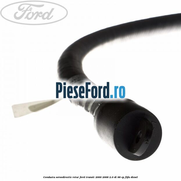 Conducta servodirectie retur Ford Transit 2000-2006 2.0 DI 86 cp F3FA diesel