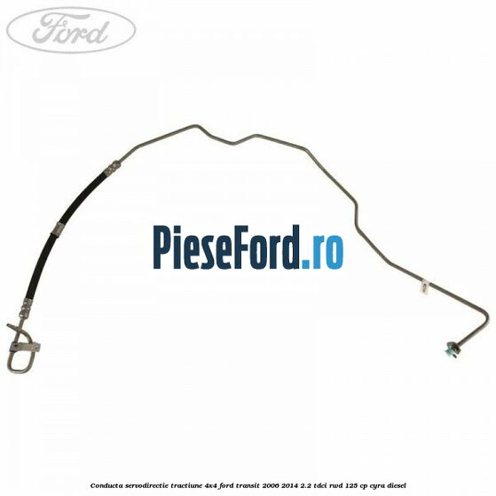 Conducta servodirectie tractiune 4x4 Ford Transit 2006-2014 2.2 TDCi RWD 125 cp CYRA diesel