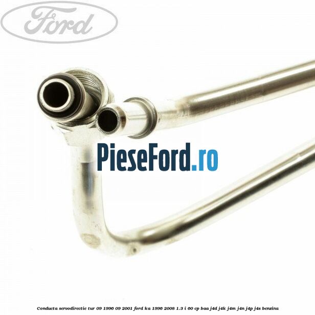 Conducta servodirectie tur 09/1996-09/2001 Ford Ka 1996-2008 1.3 i 60 cp BAA, J4D, J4K, J4M, J4N, J4P, J4S benzina