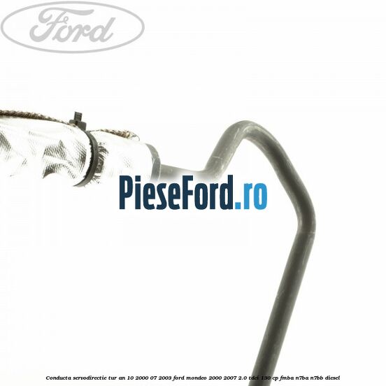 Conducta servodirectie tur an 10/2000-07/2003 Ford Mondeo 2000-2007 2.0 TDCi 130 cp FMBA, N7BA, N7BB diesel