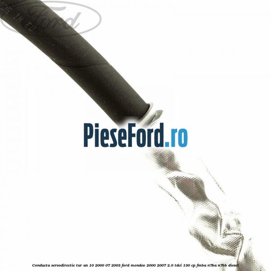 Conducta servodirectie tur an 10/2000-07/2003 Ford Mondeo 2000-2007 2.0 TDCi 130 cp FMBA, N7BA, N7BB diesel
