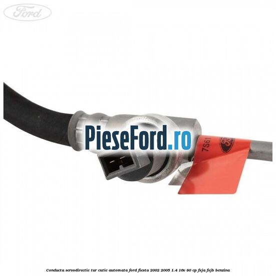 Conducta servodirectie tur cutie automata Ford Fiesta 2002-2005 1.4 16V 80 cp FXJA, FXJB benzina