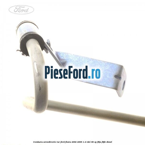 Conducta servodirectie tur Ford Fiesta 2002-2005 1.4 TDCi 68 cp F6JA, F6JB diesel