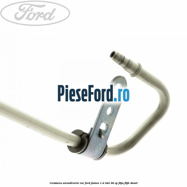 Conducta servodirectie tur Ford Fusion 1.4 TDCi 68 cp Conducta servodirectie tur Ford Fusion 1.4 TDCi 68 cp F6JA, F6JB diesel