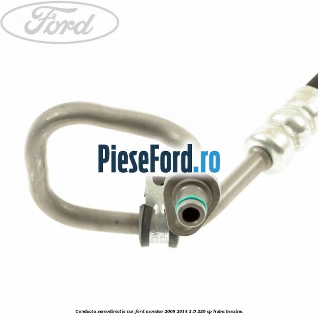 Conducta servodirectie tur Ford Mondeo 2008-2014 2.5 220 cp HUBA benzina
