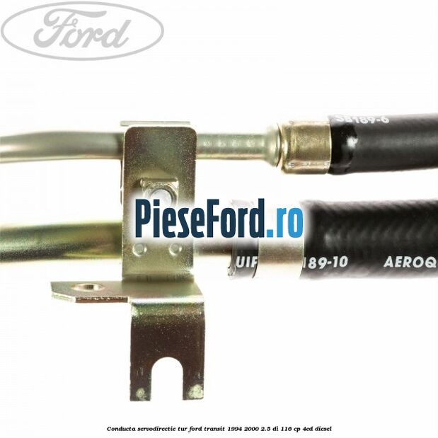 Conducta servodirectie tur Ford Transit 1994-2000 2.5 DI 116 cp Conducta servodirectie tur Ford Transit 1994-2000 2.5 DI 116 cp 4ED diesel