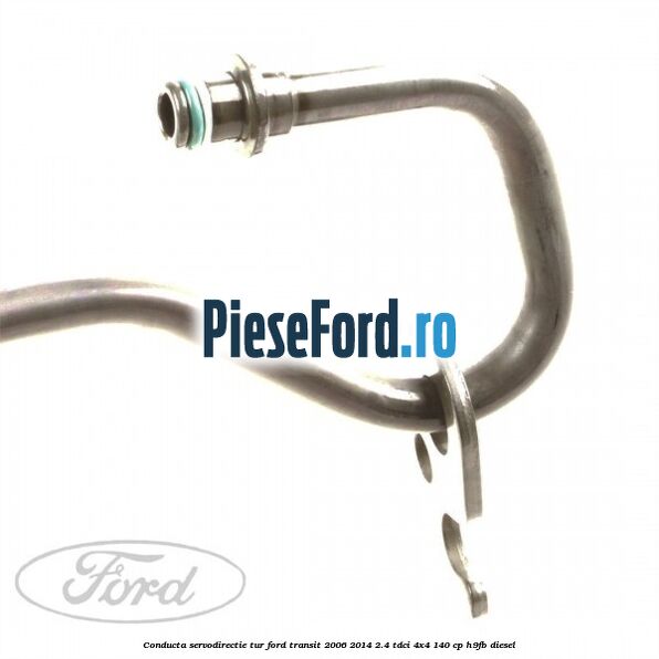 Conducta servodirectie tur Ford Transit 2006-2014 2.4 TDCi 4x4 140 cp H9FB diesel