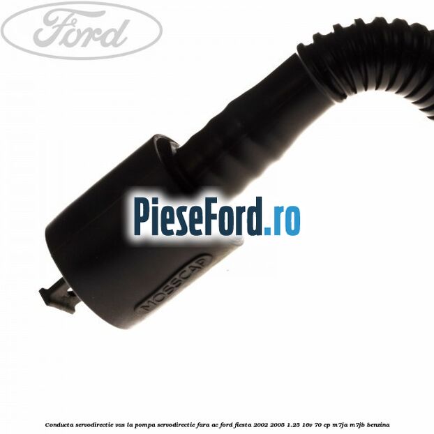 Conducta servodirectie vas la pompa servodirectie fara AC Ford Fiesta 2002-2005 1.25 16V 70 cp M7JA, M7JB benzina
