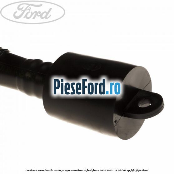 Conducta servodirectie vas la pompa servodirectie Ford Fiesta 2002-2005 1.4 TDCi 68 cp F6JA, F6JB diesel