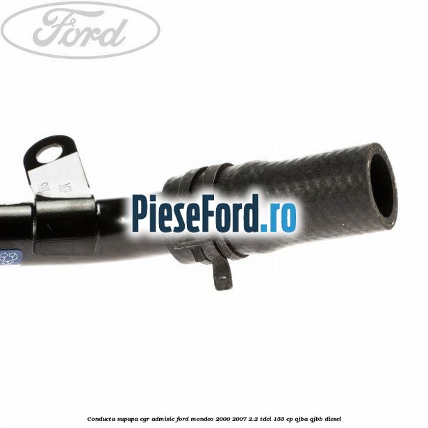 Conducta supapa EGR admisie Ford Mondeo 2000-2007 2.2 TDCi 155 cp QJBA, QJBB diesel