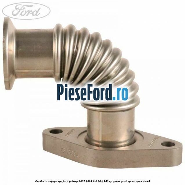 Conducta supapa EGR Ford Galaxy 2007-2014 2.0 TDCi 140 cp QXWA, QXWB, QXWC, UFWA diesel