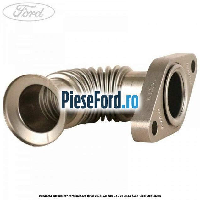 Conducta supapa EGR Ford Mondeo 2008-2014 2.0 TDCi 140 cp QXBA, QXBB, UFBA, UFBB diesel