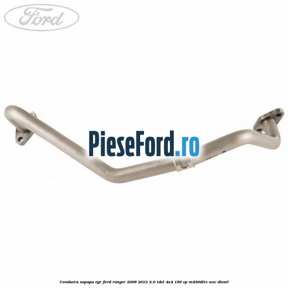 Conducta supapa EGR Ford Ranger 2006-2012 3.0 TDCi 4x4 156 cp MD30DITC, WEC diesel