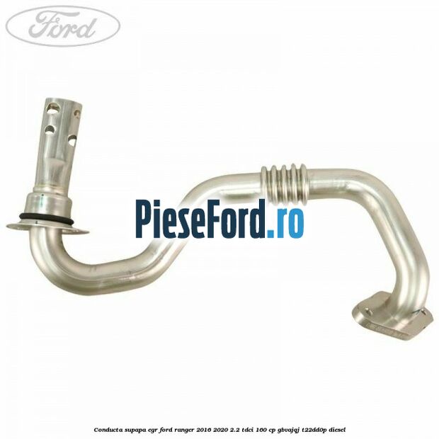 Conducta supapa EGR Ford Ranger 2016-2020 2.2 TDCi 160 cp GBVAJQJ, T22DD0P diesel
