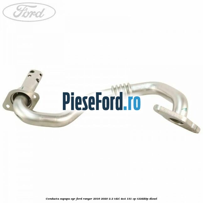 Conducta supapa EGR Ford Ranger 2016-2020 2.2 TDCi 4x4 131 cp T22DD0P diesel