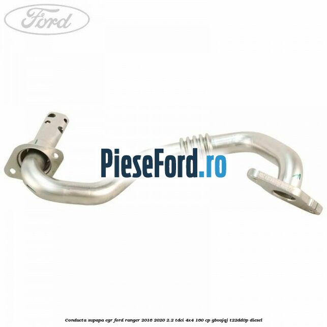 Conducta supapa EGR Ford Ranger 2016-2020 2.2 TDCi 4x4 160 cp GBVAJQJ, T22DD0P diesel