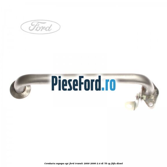 Conducta supapa EGR Ford Transit 2000-2006 2.4 DI 75 cp F4FA diesel