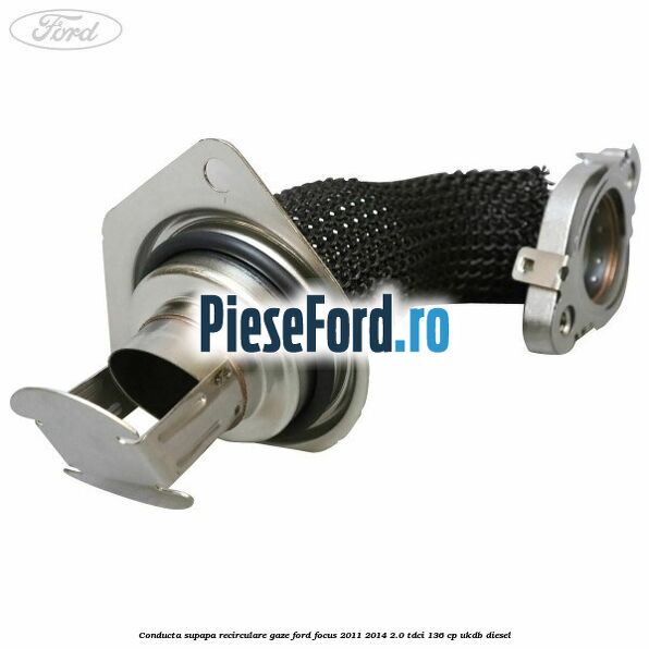 Conducta supapa recirculare gaze Ford Focus 2011-2014 2.0 TDCi 136 cp UKDB diesel