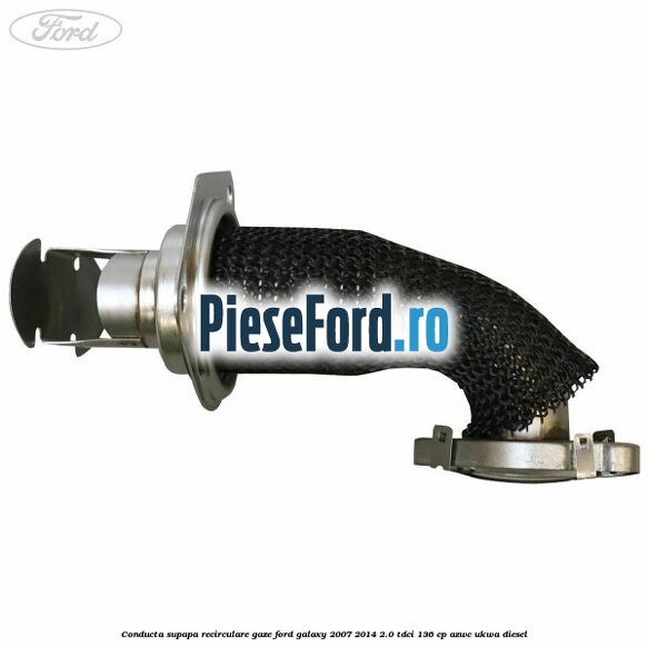 Conducta supapa recirculare gaze Ford Galaxy 2007-2014 2.0 TDCi 136 cp AZWC, UKWA diesel