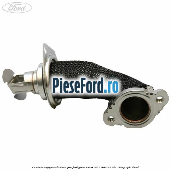 Conducta supapa recirculare gaze Ford Grand C-Max 2011-2015 2.0 TDCi 115 cp Conducta supapa recirculare gaze Ford Grand C-Max 2011-2015 2.0 TDCi 115 cp TYDA diesel