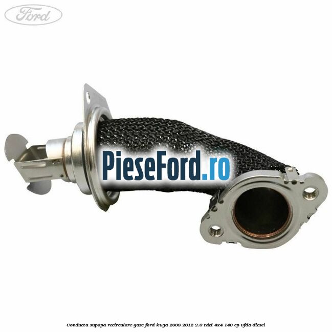 Conducta supapa recirculare gaze Ford Kuga 2008-2012 2.0 TDCI 4x4 140 cp UFDA diesel