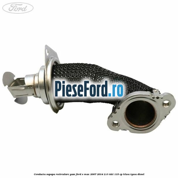 Conducta supapa recirculare gaze Ford S-Max 2007-2014 2.0 TDCi 115 cp KLWA, TYWA diesel