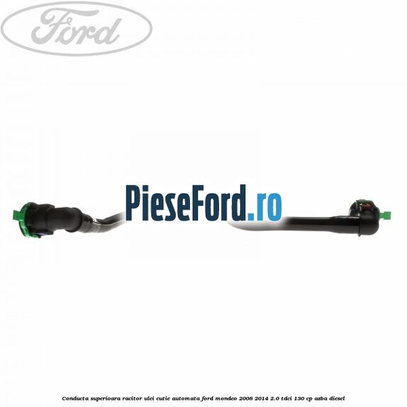 Conducta superioara racitor ulei cutie automata Ford Mondeo 2008-2014 2.0 TDCi 130 cp AZBA diesel