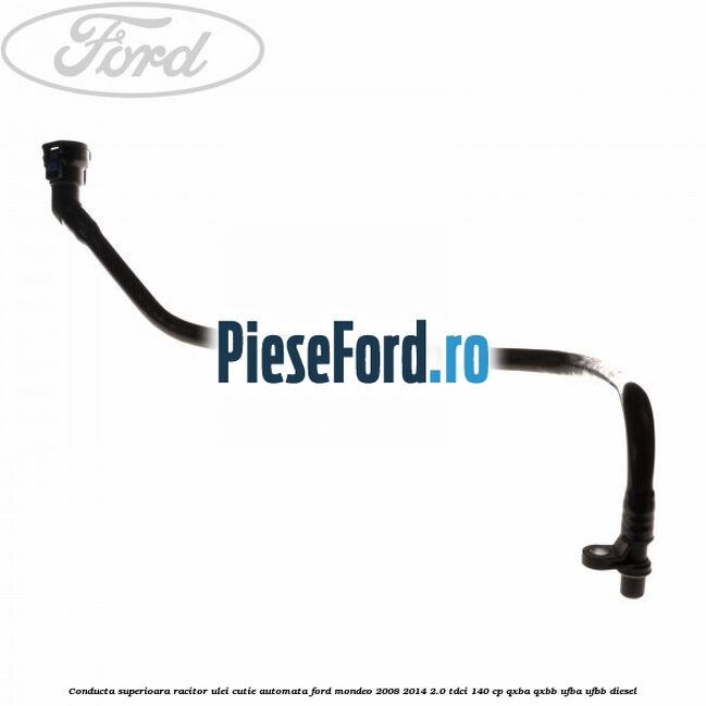 Conducta superioara racitor ulei cutie automata Ford Mondeo 2008-2014 2.0 TDCi 140 cp QXBA, QXBB, UFBA, UFBB diesel