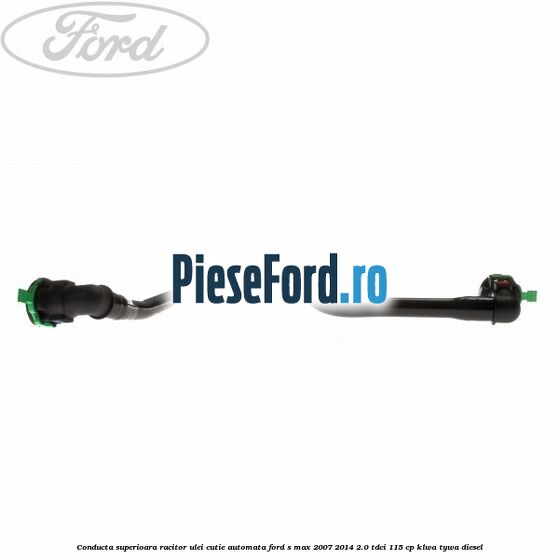 Conducta superioara racitor ulei cutie automata Ford S-Max 2007-2014 2.0 TDCi 115 cp KLWA, TYWA diesel