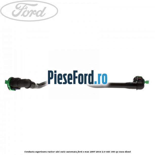 Conducta superioara racitor ulei cutie automata Ford S-Max 2007-2014 2.0 TDCi 163 cp Conducta superioara racitor ulei cutie automata Ford S-Max 2007-2014 2.0 TDCi 163 cp TXWA diesel