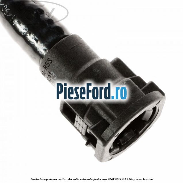 Conducta superioara racitor ulei cutie automata Ford S-Max 2007-2014 2.3 160 cp SEWA benzina