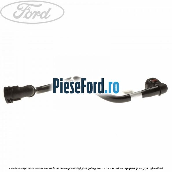 Conducta superioara racitor ulei cutie automata Powershift Ford Galaxy 2007-2014 2.0 TDCi 140 cp Conducta superioara racitor ulei cutie automata Powershift Ford Galaxy 2007-2014 2.0 TDCi 140 cp QXWA, QXWB, QXWC, UFWA diesel