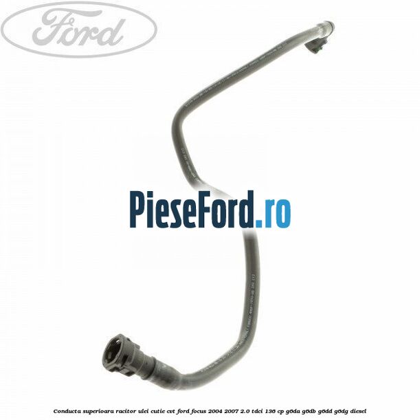 Conducta superioara racitor ulei cutie CVT Ford Focus 2004-2007 2.0 TDCi 136 cp G6DA, G6DB, G6DD, G6DG diesel
