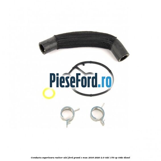Conducta superioara racitor ulei Ford Grand C-Max 2016-2020 2.0 TDCi 170 cp T8DE diesel