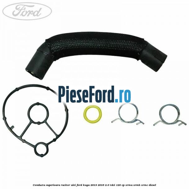 Conducta superioara racitor ulei Ford Kuga 2013-2016 2.0 TDCi 120 cp XRMA, XRMB, XRMC diesel