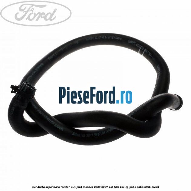 Conducta superioara racitor ulei Ford Mondeo 2000-2007 2.0 TDCi 131 cp FMBA, N7BA, N7BB diesel