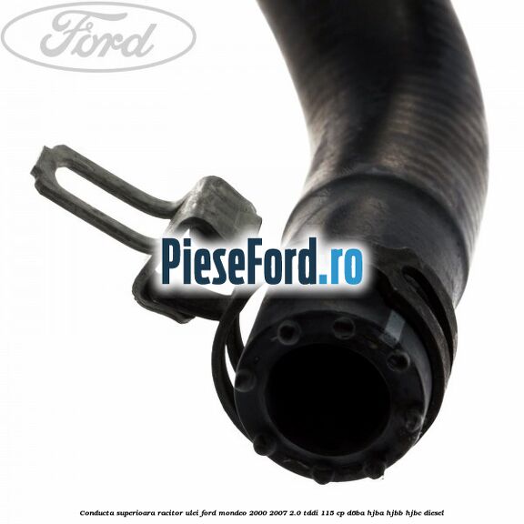 Conducta superioara racitor ulei Ford Mondeo 2000-2007 2.0 TDDI 115 cp D6BA, HJBA, HJBB, HJBC diesel