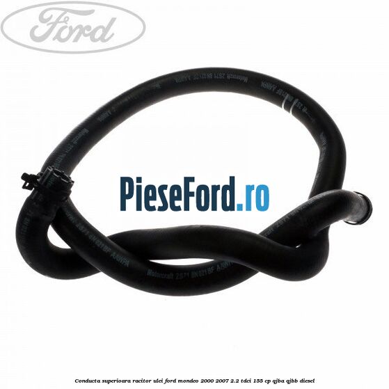 Conducta superioara racitor ulei Ford Mondeo 2000-2007 2.2 TDCi 155 cp QJBA, QJBB diesel