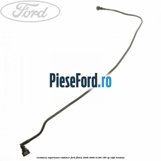 Conducta superioara radiator Ford Fiesta 2005-2008 ST150 150 cp N4JB benzina