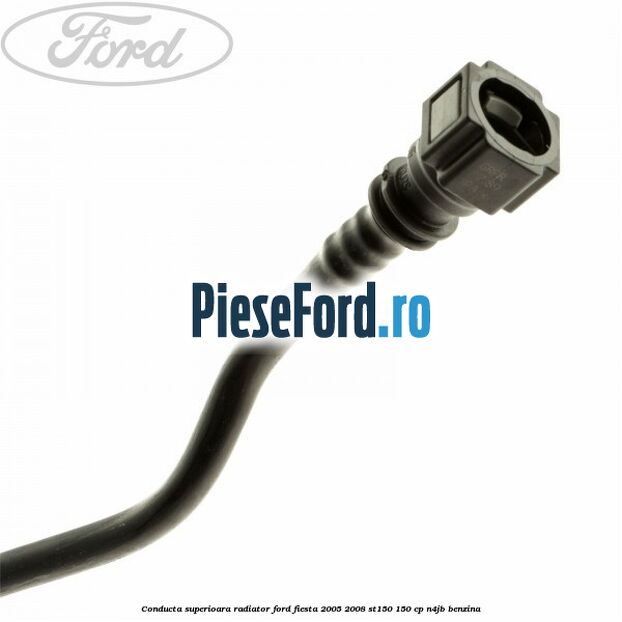 Conducta superioara radiator Ford Fiesta 2005-2008 ST150 150 cp N4JB benzina
