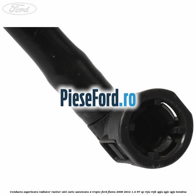 Conducta superioara radiator racitor ulei cutie automata 4 trepte Ford Fiesta 2008-2012 1.4 97 cp RTJA, RTJB, SPJA, SPJC, SPJE benzina